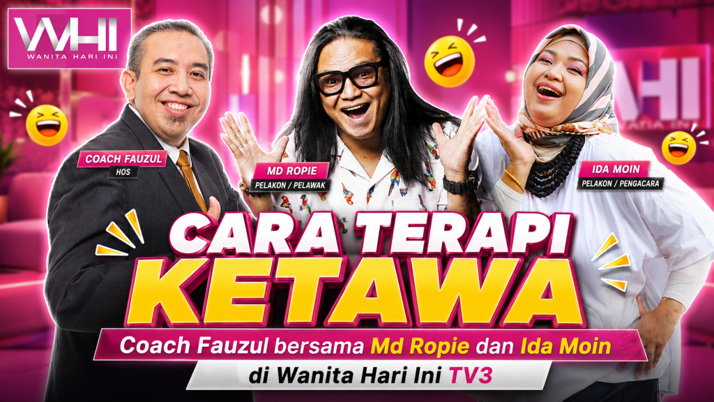 Wanita Hari Ini TV3: Coach Fauzul Na’im bersama Md Ropie dan Ida Moin Membicakan Topik: Cara ‘Terapi Ketawa’